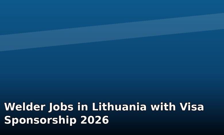 welder jobs in lithuania with visa sponsorship 2026