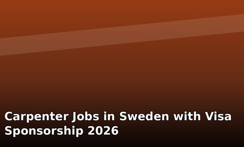 carpenter jobs in sweden with visa sponsorship 2026