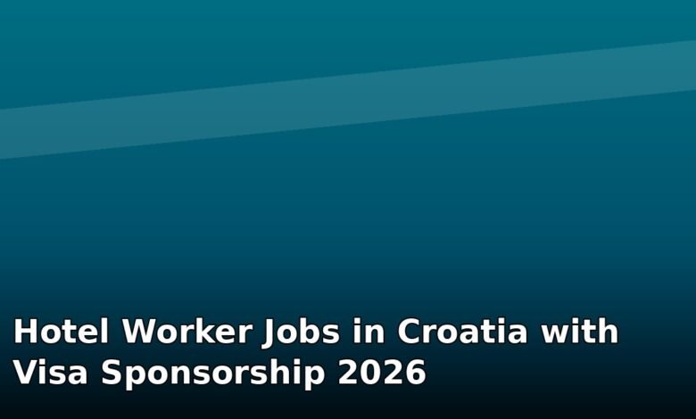 hotel worker jobs in croatia with visa sponsorship 2026
